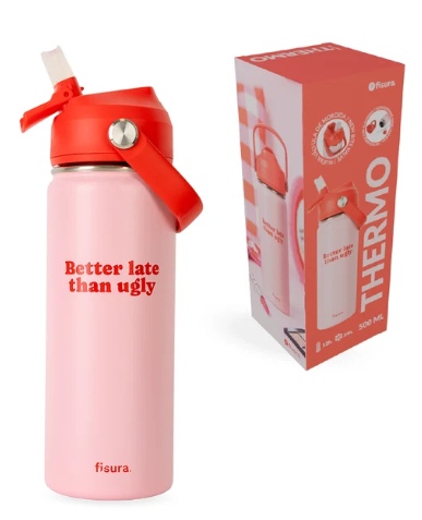 TERMO 500"BETTER LATE THAN UGLY"